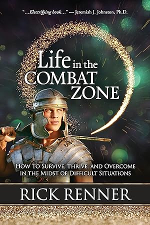 Bild des Verk�ufers f�r Life in the Combat Zone: How to Survive, Thrive, & Overcome in the Midst of Difficult Situations zum Verkauf von Greenworld Books