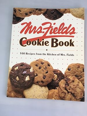 Bild des Verk�ufers f�r Mrs. Fields Cookie Book: 100 Recipes from the Kitchen of Mrs. Fields zum Verkauf von Greenworld Books