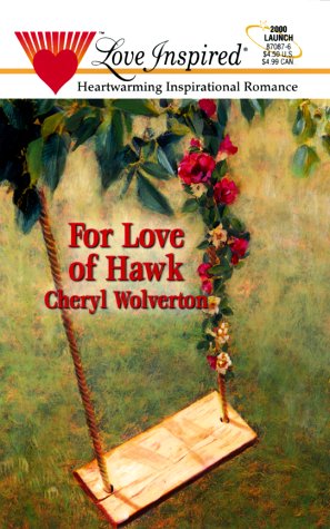 Image du vendeur pour For Love of Hawk (Hill Creek, Texas Series #2) (Love Inspired #87) mis en vente par Greenworld Books
