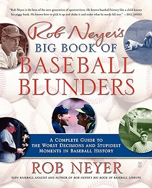 Immagine del venditore per Rob Neyer's Big Book of Baseball Blunders: A Complete Guide to the Worst Decisions and Stupidest Moments in Baseball History venduto da Greenworld Books