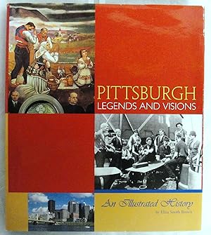 Seller image for Pittsburgh Legends and Visions: An Illustrated History for sale by Greenworld Books