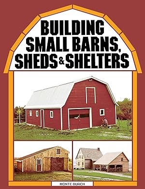 Immagine del venditore per Building Small Barns, Sheds & Shelters venduto da Greenworld Books