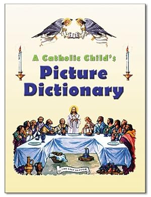 Imagen del vendedor de A Catholic Child's Picture Dictionary a la venta por Greenworld Books