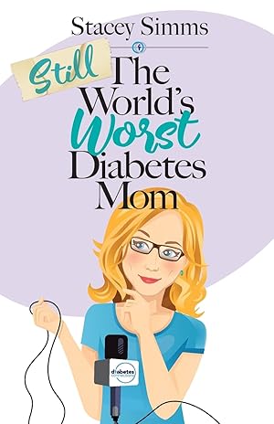 Immagine del venditore per Still the World�s Worst Diabetes Mom: More Real-Life Stories of Raising a Child with Type 1 Diabetes venduto da Greenworld Books