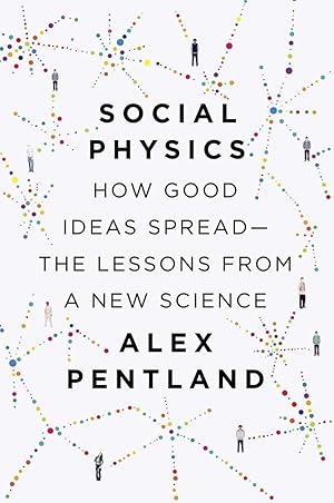 Immagine del venditore per Social Physics: How Good Ideas Spread-The Lessons from a New Science venduto da Greenworld Books