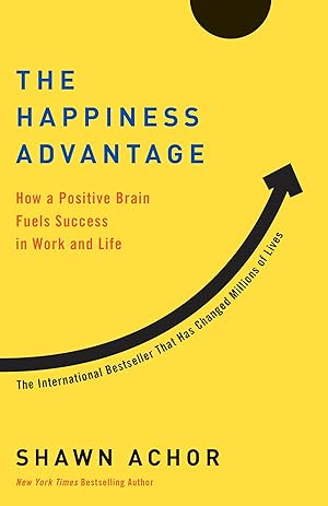 Seller image for The Happiness Advantage: How a Positive Brain Fuels Success in Work and Life for sale by Greenworld Books