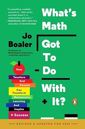 Image du vendeur pour What's Math Got to Do with It?: How Teachers and Parents Can Transform Mathematics Learning and Inspire Success mis en vente par Greenworld Books