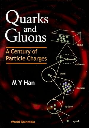 Bild des Verk�ufers f�r QUARKS AND GLUONS: A CENTURY OF PARTICLE CHARGES zum Verkauf von Greenworld Books