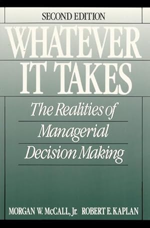 Bild des Verk�ufers f�r Whatever it Takes: The Realities of Managerial Decision Making zum Verkauf von Goodwill Books