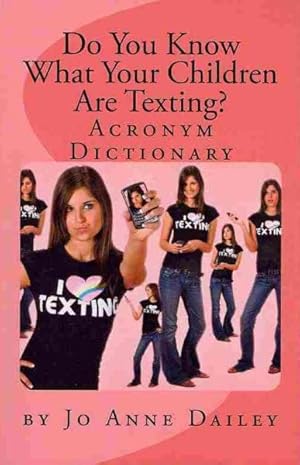 Immagine del venditore per Do You Know What Your Children Are Texting? : The Text to English Dictionary venduto da GreatBookPricesUK