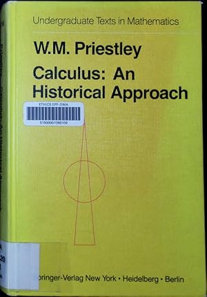 Immagine del venditore per Calculus an historical approach William McGowen Priestley. Undergraduate texts in mathematics. venduto da Antiquariat Bookfarm
