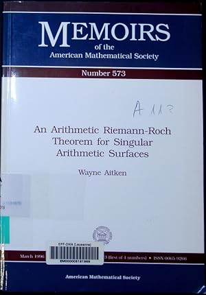 Imagen del vendedor de An arithmetic Riemann-Roch theorem for singular arithmetic surfaces Wayne Aitken. Memoirs of the American Mathematical Society 573. a la venta por Antiquariat Bookfarm