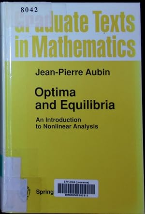 Bild des Verk�ufers f�r Optima and equilibria an introduction to nonlinear analysis Jean-Pierre Aubin. Graduate texts in mathematics 140. zum Verkauf von Antiquariat Bookfarm