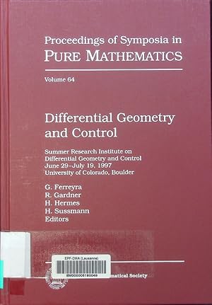 Seller image for Differential geometry and control Summer Research Institute on Differential Geometry and Control, June 29-July 19, 1997, University of Colorado, Boulder G. Ferreyra. . Proceedings of symposia in pure mathematics 64. for sale by Antiquariat Bookfarm