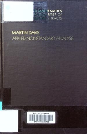 Immagine del venditore per Applied nonstandard analysis Martin Davis. Pure and applied mathematics Wiley. venduto da Antiquariat Bookfarm
