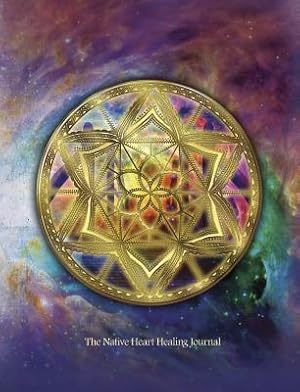 Bild des Verk�ufers f�r The Native Heart Healing Journal: Writing & Creativity Journal zum Verkauf von moluna