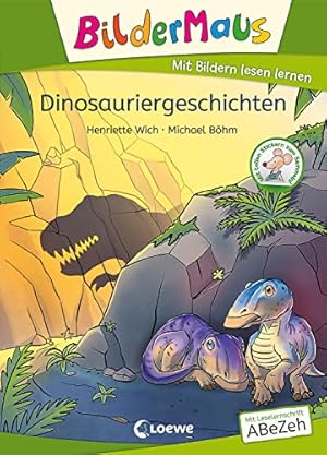 Imagen del vendedor de Bildermaus - Dinosauriergeschichten: Mit Bildern lesen lernen - Ideal f�r die Vorschule und Leseanf�nger ab 5 Jahren - Mit Leselernschrift ABeZeh a la venta por Rarewaves.com USA