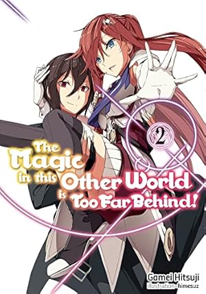 Bild des Verk�ufers f�r The Magic in this Other World is Too Far Behind! Volume 2 (The Magic in this Other World is Too Far Behind! (light novel), 2) zum Verkauf von WeBuyBooks