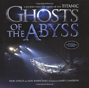 Bild des Verk�ufers f�r Ghosts Of The Abyss: A Journey Into The Heart Of The Titanic zum Verkauf von Used Book Company