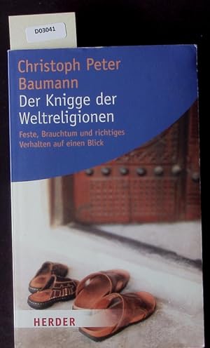 Immagine del venditore per Der Knigge der Weltreligionen. Feste, Brauchtum und richtiges Verhalten auf einen Blick. venduto da Antiquariat Bookfarm