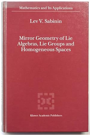 Immagine del venditore per Mirror Geometry of Lie Algebras, Lie Groups and Homogeneous Spaces venduto da PsychoBabel & Skoob Books