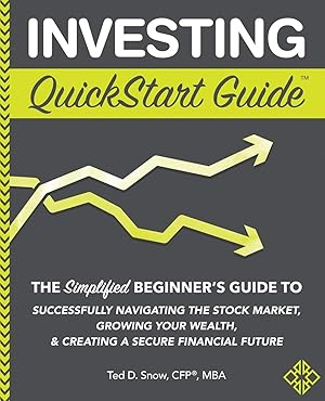Bild des Verk�ufers f�r Investing QuickStart Guide: The Simplified Beginner's Guide to Successfully Navigating the Stock Market, Growing Your Wealth & Creating a Secure Financial Future zum Verkauf von Greenworld Books