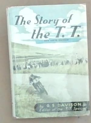 Bild des Verk�ufers f�r The story Of The T.T.: A book for motor cyclists all others who belove that motor cycle road racing is the finest sport on earth zum Verkauf von Chapter 1