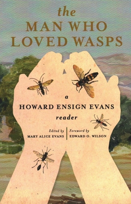 Seller image for The Man Who Loved Wasps: A Howard Ensign Evans Reader (Paperback or Softback) for sale by BargainBookStores
