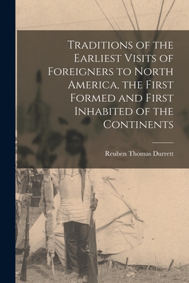 Immagine del venditore per Traditions of the Earliest Visits of Foreigners to North America, the First Formed and First Inhabited of the Continents (Paperback or Softback) venduto da BargainBookStores