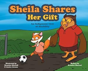 Immagine del venditore per Sheila Shares Her Gift: An Indigenous View of Disability (Hardback or Cased Book) venduto da BargainBookStores