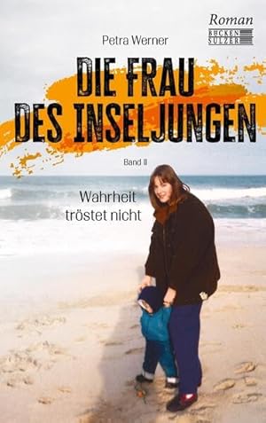 Imagen del vendedor de Die Frau des Inseljungen: Band 3 - In ein neues Leben: Band 3 - In ein neues Leben. 1992 - heute a la venta por Rarewaves.com USA