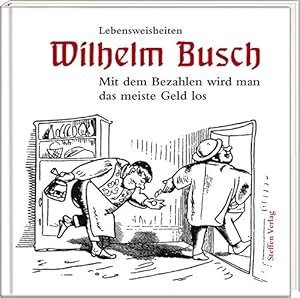 Seller image for Mit dem Bezahlen wird man das meiste Geld los: Lebensweisheiten (Literarische Lebensweisheiten) for sale by Rarewaves.com USA