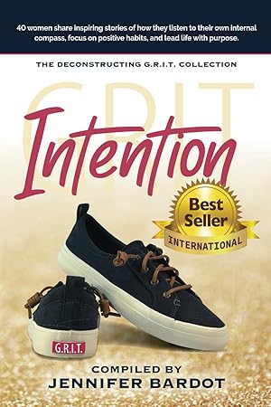 Immagine del venditore per Intention - Deconstructing G.R.I.T. Collection: 40 women share inspiring stories of how they listen to their own internal compass, focus on positive habits, and lead life with purpose. venduto da Greenworld Books