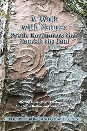 Imagen del vendedor de A Walk with Nature: Poetic Encounters that Nourish the Soul a la venta por Scissortail