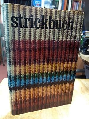 Bild des Verk�ufers f�r Strickbuch. Bearbeitet u. erg�nzt von Eva Tiesler, Karin Wiesner u. G�nter F�llmer. zum Verkauf von NORDDEUTSCHES ANTIQUARIAT