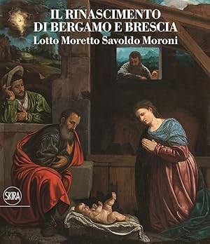 Seller image for Il Rinascimento a Brescia. Moretto, Romanino, Savoldo 1512-1552. Ediz. a colori for sale by Rarewaves.com UK