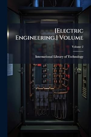 Imagen del vendedor de [Electric Engineering.] Volume a la venta por AHA-BUCH GmbH