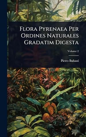 Imagen del vendedor de Flora Pyrenaea Per Ordines Naturales Gradatim Digesta a la venta por AHA-BUCH GmbH