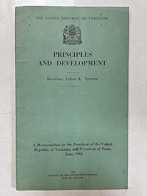 Bild des Verk�ufers f�r Principles and development : a memorandum by the President of the United Republic of Tanzania, and President of Tanu, June, 1966 zum Verkauf von Joseph Burridge Books