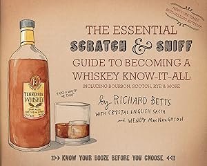 Seller image for The Essential Scratch & Sniff Guide To Becoming A Whiskey Know-It-All: Know Your Booze Before You Choose for sale by Greenworld Books