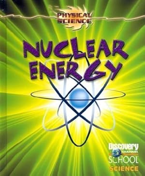 Imagen del vendedor de Nuclear Energy (Discovery Channel School Science) a la venta por Bay State Book Company