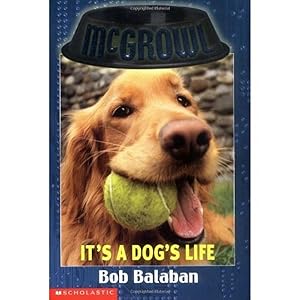 Seller image for It's a Dog's Life (McGrowl, No. 2) for sale by Zoom Books Company