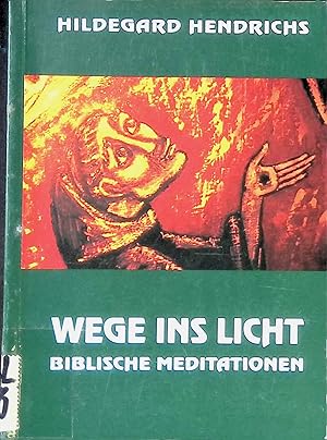 Imagen del vendedor de Wege ins Licht : biblische Meditationen. a la venta por books4less (Versandantiquariat Petra Gros GmbH & Co. KG)