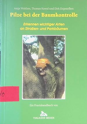 Imagen del vendedor de Pilze bei der Baumkontrolle : Erkennen wichtiger Arten an Stra�en- und Parkb�umen. a la venta por books4less (Versandantiquariat Petra Gros GmbH & Co. KG)