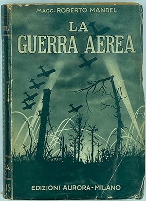 Bild des Verk�ufers f�r LA GUERRA AEREA. Terza edizione. zum Verkauf von Libreria antiquaria Dedalo M. Bosio