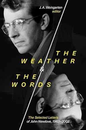 Immagine del venditore per Weather & the Words : The Selected Letters of John Newlove, 1963-2003 venduto da GreatBookPricesUK