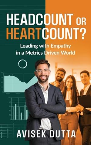 Seller image for Headcount or Heartcount? : Leading with Empathy in a Metrics Driven World: Leading with Empathy in a Metrics Driven World IN for sale by AHA-BUCH GmbH