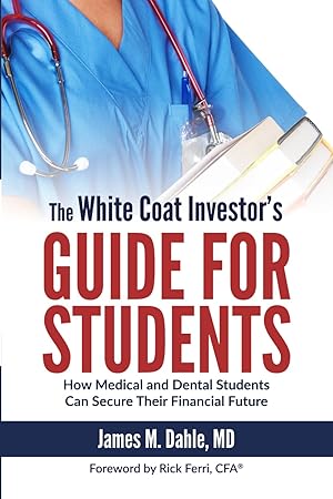 Seller image for The White Coat Investor's Guide for Students: How Medical and Dental Students Can Secure Their Financial Future for sale by Zoom Books East