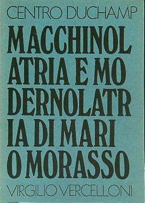 Seller image for Macchinolatria e modernolatria for sale by Miliardi di Parole