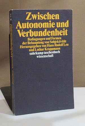 Bild des Verkufers fr Zwischen Autonomie und Verbundenheit. Bedingungen und Formen der Behauptung von Subjektivitt. zum Verkauf von Dieter Eckert